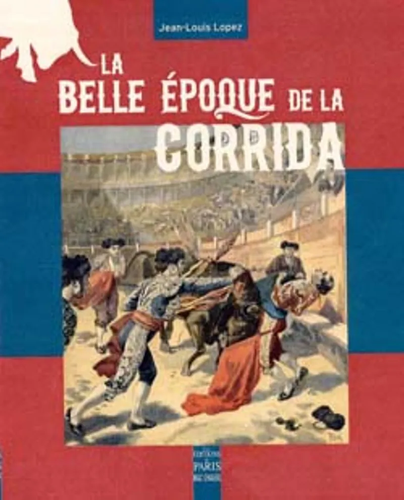 Couverture : La Belle Époque de la corrida