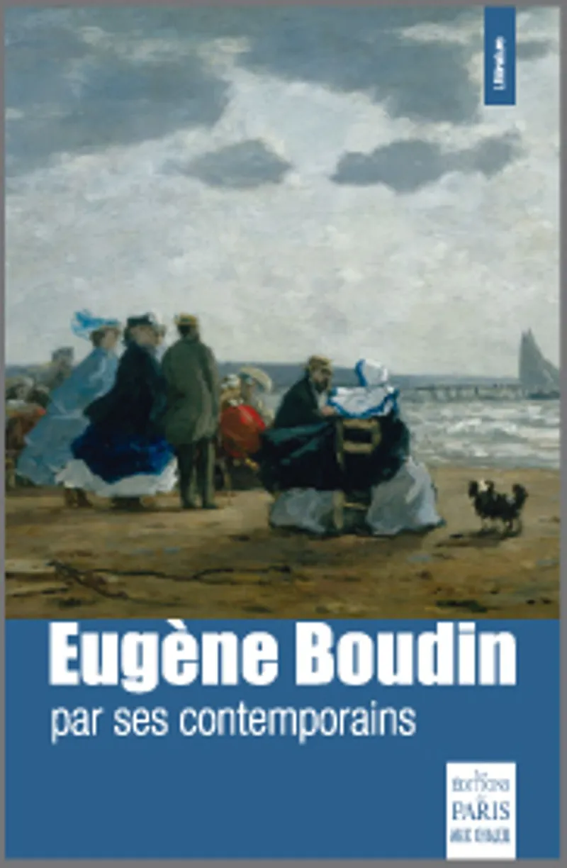 Couverture : Eugène Boudin par ses contemporains (Baudelaire, Monet, Zola...)