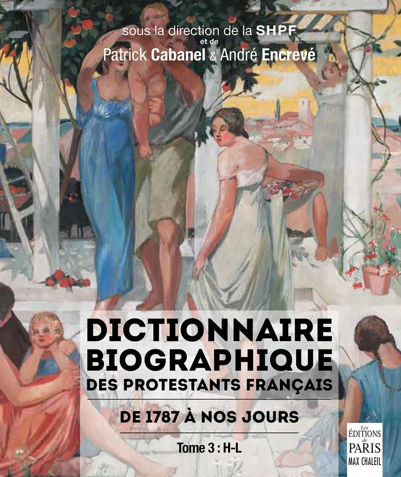 Couverture : Dictionnaire biographique des protestants français de 1787 à nos jours tome 3 : H-L