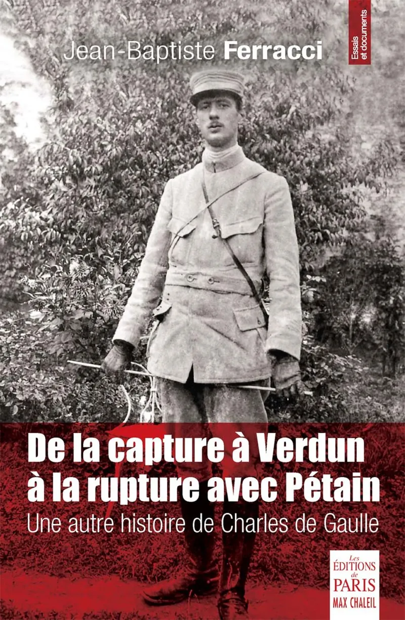 Couverture : De la capture à Verdun à la rupture avec Pétain