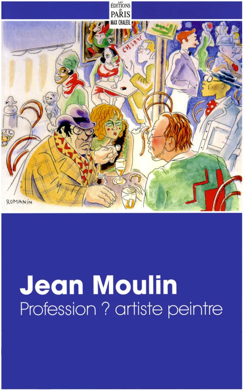 Couverture : Jean Moulin. Profession ? artiste peintre